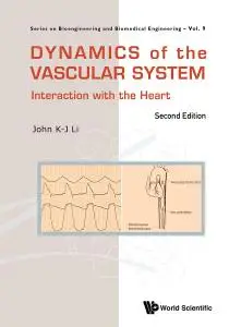 Dynamics of the Vascular System: Interaction with the Heart, Second Edition