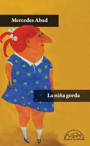 «La niña gorda» by Mercedes Abad Calvo