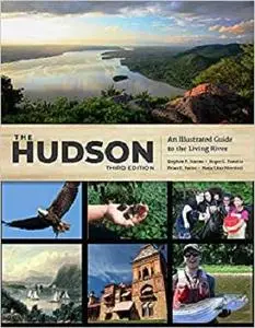 The Hudson: An Illustrated Guide to the Living River