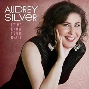 Audrey Silver - Let Me Know Your Heart (2019)