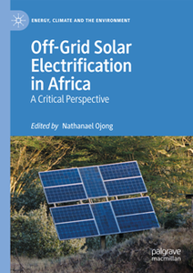 Off-Grid Solar Electrification in Africa : A Critical Perspective
