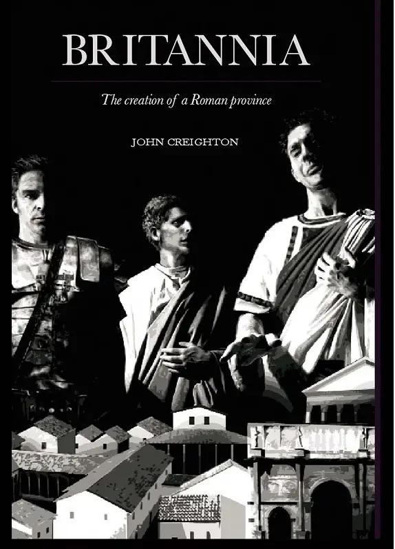 Britannia: The Creation of a Roman Province
