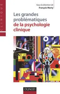François Marty, "Les grandes problématiques de la psychologie clinique"