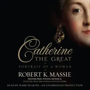 Catherine the Great: Portrait of a Woman (Audiobook) (Repost)