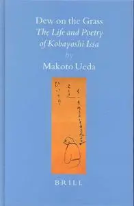 Dew on the Grass: The Life and Poetry of Kobayashi Issa