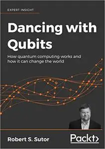 Dancing with Qubits: How quantum computing works and how it can change the world (Repost)