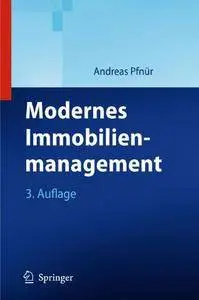 Modernes Immobilienmanagement: Immobilieninvestment, Immobiliennutzung, Immobilienentwicklung und -betrieb(Repost)