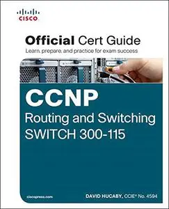 CCNP Routing and Switching Switch 300-115 Official Cert Guide (Repost)