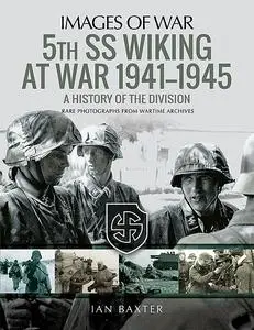 «5th SS Wiking at War, 1941–1945» by Ian Baxter