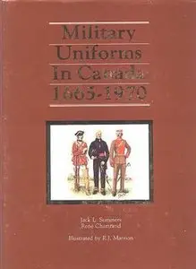 Military Uniforms in Canada 1665-1970 (repost)