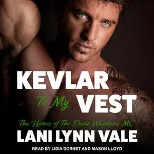 «Kevlar To My Vest» by Lani Lynn Vale