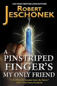 «A Pinstriped Finger's My Only Friend» by Robert Jeschonek