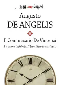 Augusto De Angelis - Il commissario De Vincenzi. La prima inchiesta