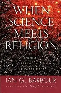 When Science Meets Religion: Enemies, Strangers, or Partners? (Repost)