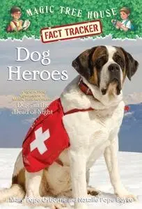 Dog Heroes: A Nonfiction Companion to Magic Tree House Merlin Mission