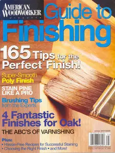 American Woodworker - Guide to Finishing 165 Tips for the Perfect Finish Winter 2007-2008 (Repost)