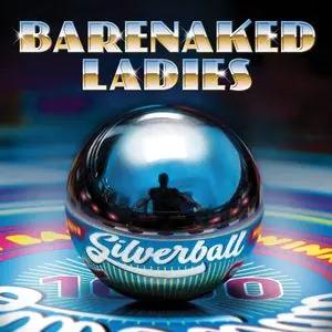 Barenaked Ladies - Silverball (Deluxe Edition) (2015)