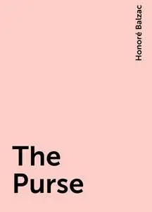 «The Purse» by Honoré Balzac