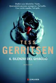 Tess Gerritsen - Il Silenzio del Ghiaccio