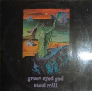 Steel Mill Green Eyed God 1971