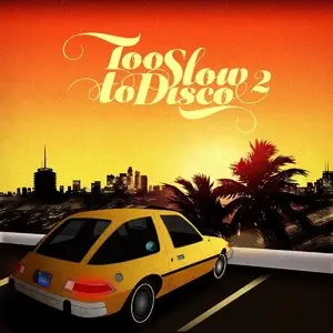 Various Artists - Too Slow To Disco Vol. 2 (2015)