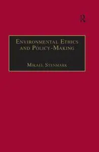 Environmental Ethics and Policy-Making (Ashgate Translations in Philosophy, Theology and Religion)