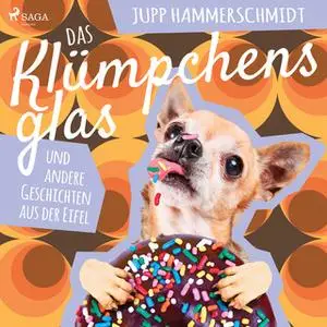 «Das Klümpchensglas und andere Geschichten aus der Eifel» by Jupp Hammerschmidt