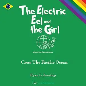 «The Electric Eel and The Girl» by Ryan L. Jennings