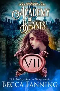 «Academy Of Beasts VII» by Becca Fanning