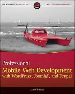 Professional Mobile Web Development with WordPress, Joomla! and Drupal (repost)