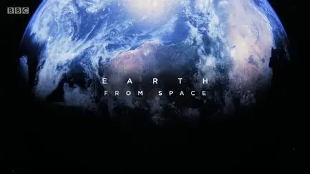 BBC - Earth from Space Series 1: A New Perspective (2019)