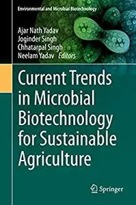 Current Trends in Microbial Biotechnology for Sustainable Agriculture