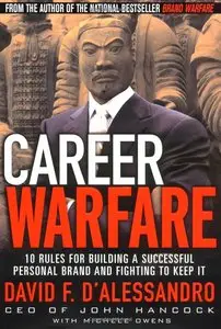 Career Warfare: 10 Rules for Building a Successful Personal Brand and Fighting to Keep It + Summary Audio/PDF