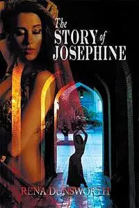 «The Story of Josephine» by Rena Dunsworth