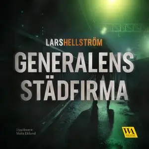 «Generalens städfirma» by Lars Hellström