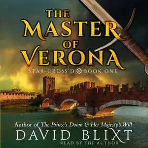 «The Master Of Verona» by David Blixt