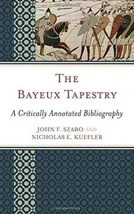 The Bayeux Tapestry: A Critically Annotated Bibliography (repost)