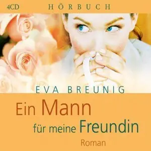 Eva Breunig - Ein Mann für meine Freundin