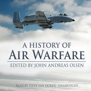 «A History of Air Warfare» by John Andreas Olsen
