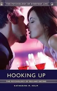 Hooking Up: The Psychology of Sex and Dating