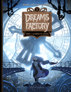 Dreams Factory - Tome 1 - La Neige et l'acier (2018)