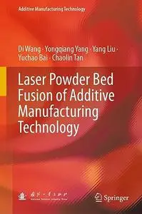 Laser Powder Bed Fusion of Additive Manufacturing Technology