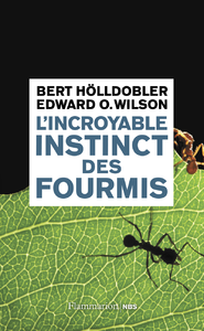 B. Hölldobler, E.O. Wilson, "L'incroyable instinct des fourmis" (repost)