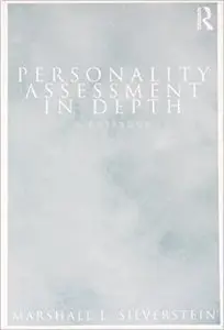 Personality Assessment in Depth: A Casebook (Repost)