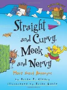 Straight and Curvy, Meek and Nervy: More About Antonyms (Words Are Categorical)