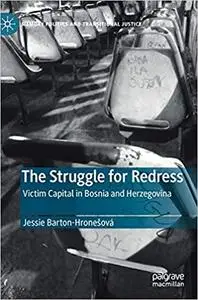 The Struggle for Redress: Victim Capital in Bosnia and Herzegovina