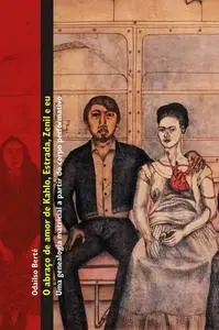 «O abraço de amor de Kahlo, Estrada, Zenil e eu» by Odailso Berté