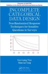 Incomplete Categorical Data Design: Non-Randomized Response Techniques for Sensitive Questions in Surveys (repost)