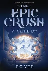 «The Epic Crush of Genie Lo» by F. C. Yee