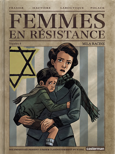 Femmes En Résistance - Tome 4 - Mila Racine